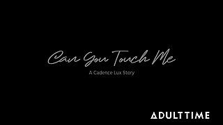 Cadence Lux recreates her FIRST LESBIAN EXPERIENCE with Mackenzie Mace! PUSSY EATING!